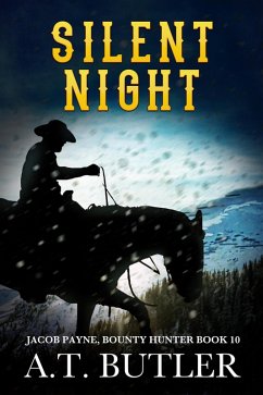 Silent Night (Jacob Payne, Bounty Hunter, #10) (eBook, ePUB) - Butler, A. T.