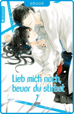 Lieb mich noch, bevor du stirbst 07 (eBook, ePUB) - Sora