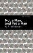 Not a Man, and Yet a Man (eBook, ePUB) - Bild 1