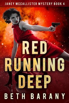 Red Running Deep: A Sci-Fi Mystery (Janey McCallister Mystery series, #4) (eBook, ePUB) - Beth Barany