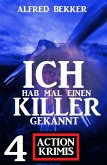 Ich hab mal einen Killer gekannt: 4 Action Krimis (eBook, ePUB)