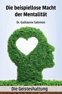 Die beispiellose Macht der Mentalität (eBook, ePUB) - Salomon, Dr. Guillaume