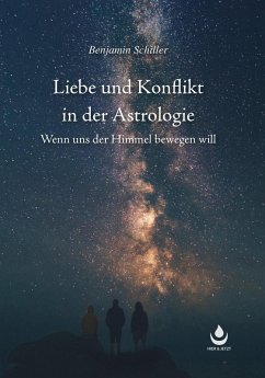 Liebe und Konflikt in der Astrologie (eBook, ePUB) - Schiller, Benjamin