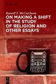 On Making a Shift in the Study of Religion and Other Essays (eBook, PDF)