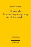 Süddeutsche Lehenrechtsgesetzgebung im 19. Jahrhundert (eBook, PDF)