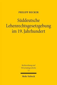 Süddeutsche Lehenrechtsgesetzgebung im 19. Jahrhundert (eBook, PDF) - Becker, Philipp