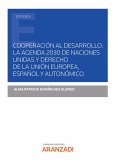 Cooperación al desarrollo: la agenda 2030 de Naciones Unidad y derecho de la unión europea, español y autonómico (eBook, ePUB)