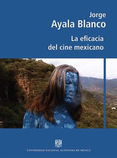 La eficacia del cine mexicano (eBook, ePUB) - Ayala Blanco, Jorge