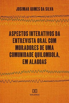 Cover Aspectos Interativos da Entrevista Oral Com Moradores de Uma Comunidade Quilombola, em Alagoas (eBook, ePUB)