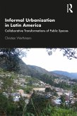 Informal Urbanization in Latin America (eBook, ePUB)