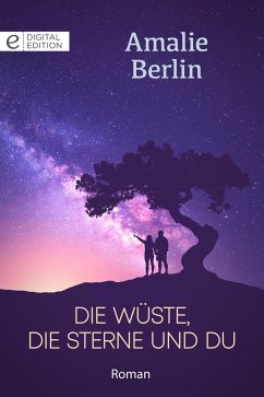 Die Wüste, die Sterne und du (eBook, ePUB) - Berlin, Amalie