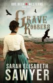 Grave Robbers (Doc Beck Westerns Book 3) (eBook, ePUB)
