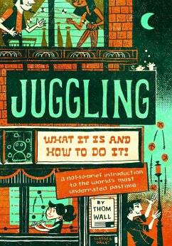 Juggling: What It Is and How to Do It (eBook, ePUB) - Wall, Thom