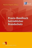 Praxis-Handbuch betrieblicher Brandschutz (eBook, PDF)