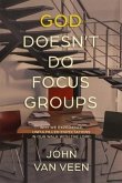 God Doesn't Do Focus Groups (eBook, ePUB)