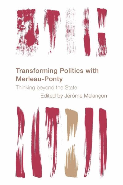 Transforming Politics with Merleau-Ponty (eBook, ePUB)