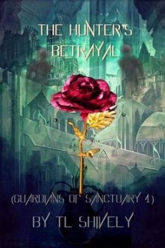 The Hunter's Betrayal (eBook, ePUB) - Shively, Tl