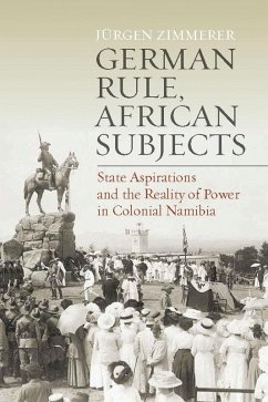 German Rule, African Subjects (eBook, ePUB) - Zimmerer, Jürgen
