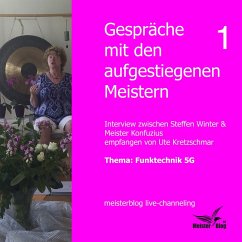 Gespräche mit den aufgestiegenen Meistern 1. Thema: Funktechnik 5G (MP3-Download) - Kretzschmar, Ute