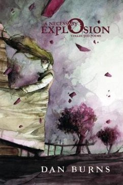 A Necessary Explosion (eBook, ePUB) - Burns, Dan A Necessary Explosion (eBook, ePUB) - Burns, Dan