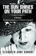 The Sun Shines On Your Path : A Memoir... - Bild 1