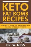 Keto Fat Bomb Recipes: Ultimate Recipe Book for Making Healthy & Delicious Ketogenic Fat Bombs (eBook, ePUB)
