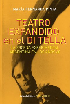 Teatro expandido en el Di Tella (eBook, ePUB) - Pinta, María Fernanda