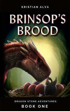 Brinsop's Brood, Dragon Stone Adventures 1 (eBook, ePUB) - Alva, Kristian