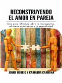 Reconstruyendo el Amor en Pareja (Familia, relaciones y sociedad, #1) (eBook, ePUB)
