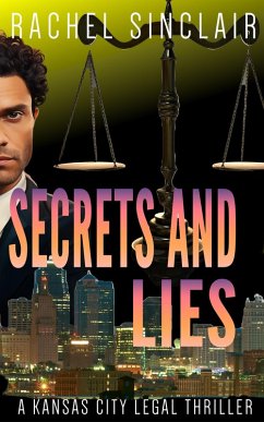 Secrets and Lies (Kansas City Legal Thrillers, #11) (eBook, ePUB) - Sinclair, Rachel