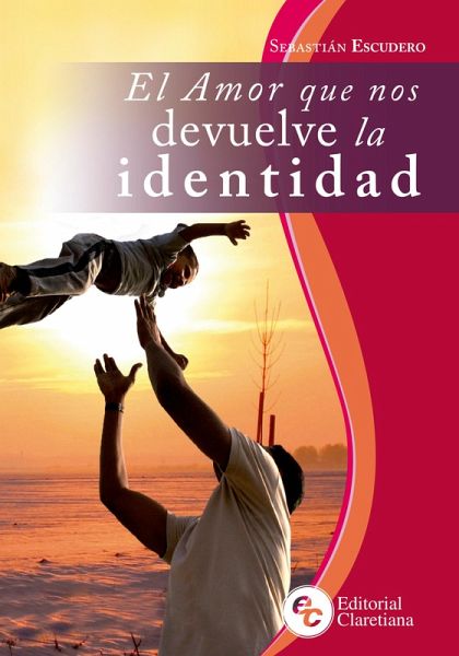 El amor que nos devuelve la identidad (eBook, ePUB) El amor que nos devuelve la identidad (eBook, ePUB)