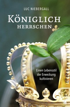 Königlich herrschen (eBook, ePUB) - Niebergall, Luc