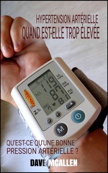 Hypertension Artérielle: Quand est-elle trop Élevée? (eBook, ePUB) Hypertension Artérielle: Quand est-elle trop Élevée? (eBook, ePUB)