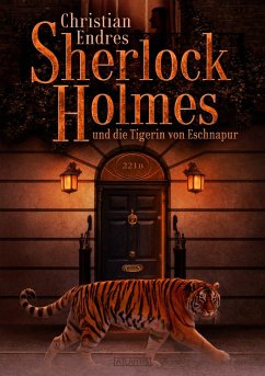 Sherlock Holmes und die Tigerin von Eschnapur (eBook, ePUB) - Endres, Christian