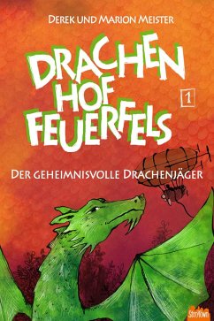 Drachenhof Feuerfels - Band 1 (eBook, ePUB) - Meister, Marion; Meister, Derek