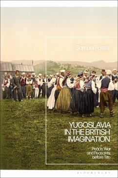 Yugoslavia in the British Imagination (eBook, PDF) - Foster, Samuel