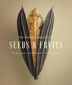 The Hidden Beauty of Seeds & Fruits (eBook, ePUB) - Biss, Levon