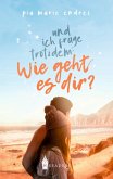 Und ich frage trotzdem: Wie geht es dir? (eBook, ePUB)