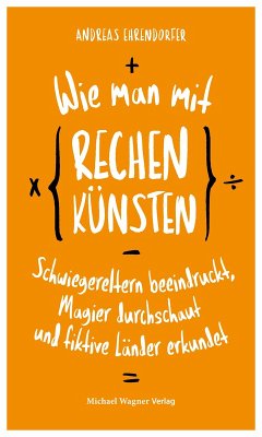 Cover Wie man mit Rechenkünsten Schwiegereltern beeindruckt, Magier durchschaut und fiktive Länder erkundet (eBook, ePUB)