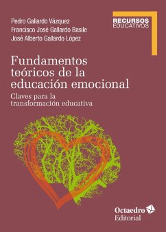 Fundamentos teóricos de la educación emocional (eBook, ePUB) - Gallardo Vázquez, Pedro; Gallardo Basile, Francisco José; Gallardo López, José Alberto