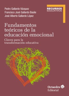 Fundamentos teóricos de la educación emocional (eBook, ePUB) - Gallardo Vázquez, Pedro; Gallardo Basile, Francisco José; Gallardo López, José Alberto