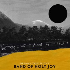 Dreams Take Flight - Band Of Holy Joy