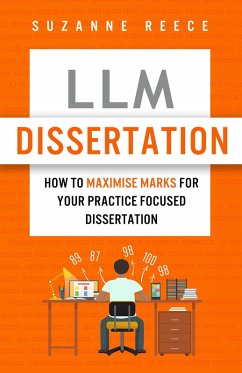 LLM Dissertation How To Maximise Marks For Your Practice Focused Dissertation (eBook, ePUB) - Reece, Suzanne