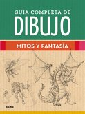 Guía completa de dibujo. Mitos y fantasía (eBook, ePUB)