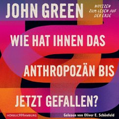 Wie hat Ihnen das Anthropozän bis jetzt gefallen? (MP3-Download) - Green, John