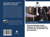 Schwierigkeiten beim Zugang zu Informationen und bei der Sicherheit von Journalisten