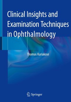 Clinical Insights and Examination Techniques in Ophthalmology - Kuriakose, Thomas
