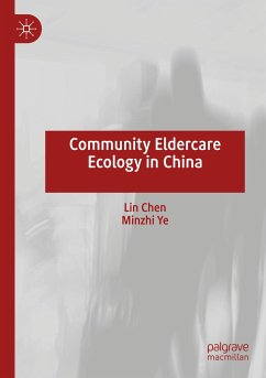 Community Eldercare Ecology in China - Chen, Lin;Ye, Minzhi