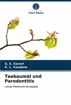 Teebaumöl und Parodontitis - Kaveri, G. S.;Vandana, K. L.