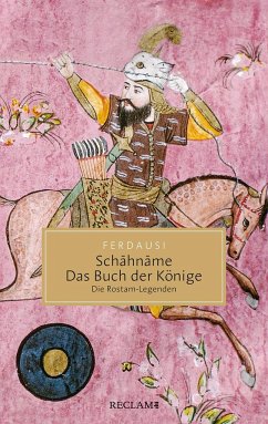 Schahname - Das Buch der Könige - Ferdausi, Abu´l-Qasem